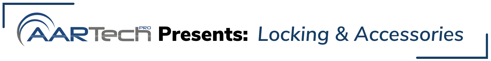AartechPro Presents: Locking & Accessories